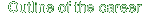 Outline of the career